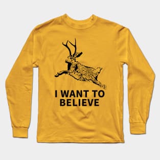 I Want To Believe (In Jackalopes) Long Sleeve T-Shirt